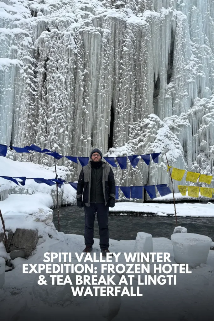 Spiti Valley Winter Expedition Frozen Hotel & Tea Break at Lingti Waterfall